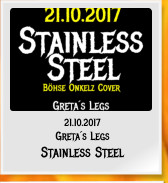 21.10.2017 Greta´s Legs Stainless Steel