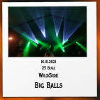 16.10.2021 25 Bugz WildSide Big Balls
