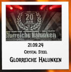 21.09.24 Crystal Steel Glorreiche Halunken