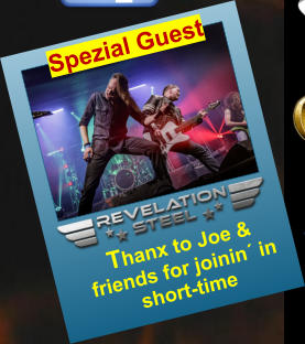 Spezial Guest Thanx to Joe & friends for joinin´ in  short-time